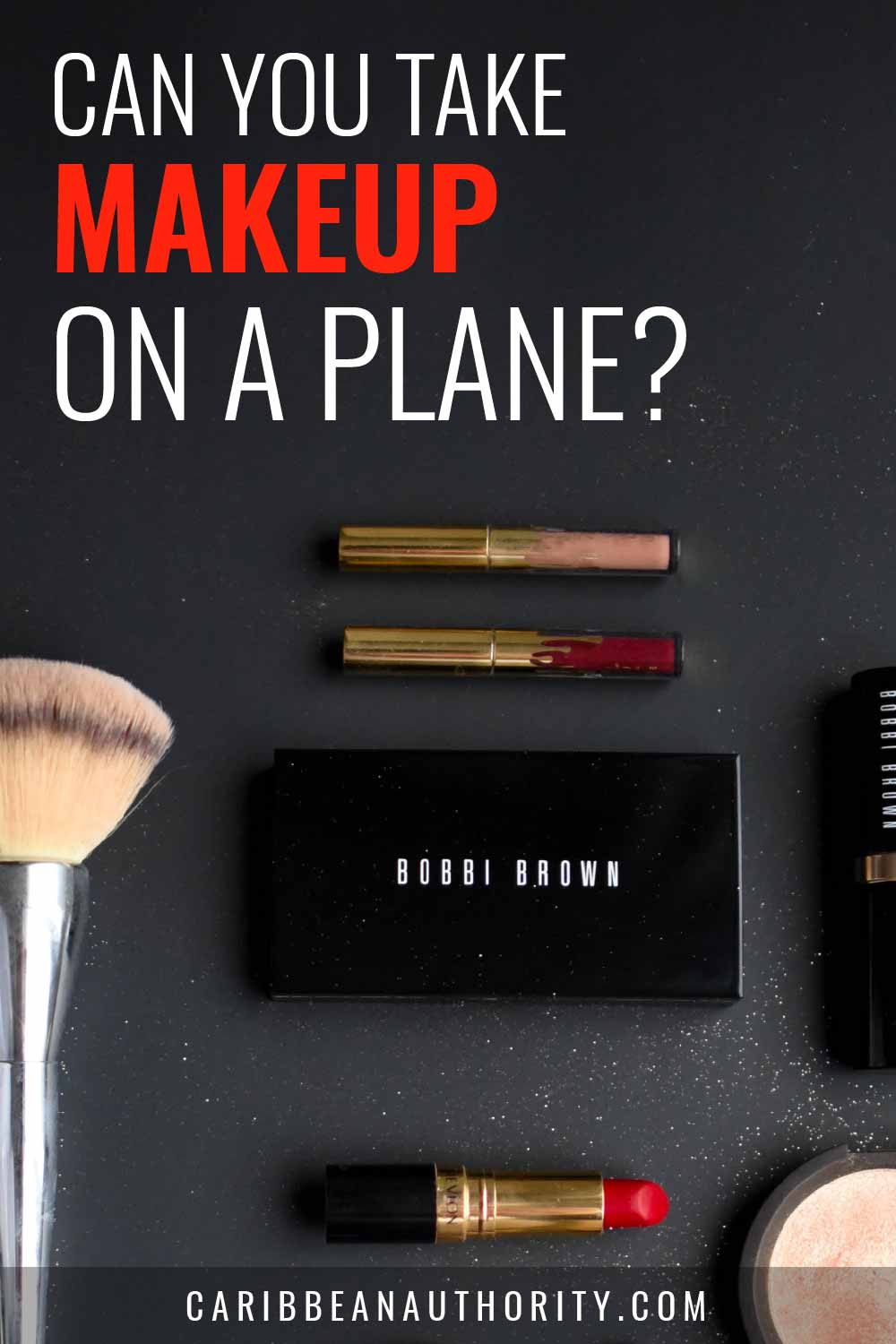 Can you Take makeup on a plane? What about other girly stuff